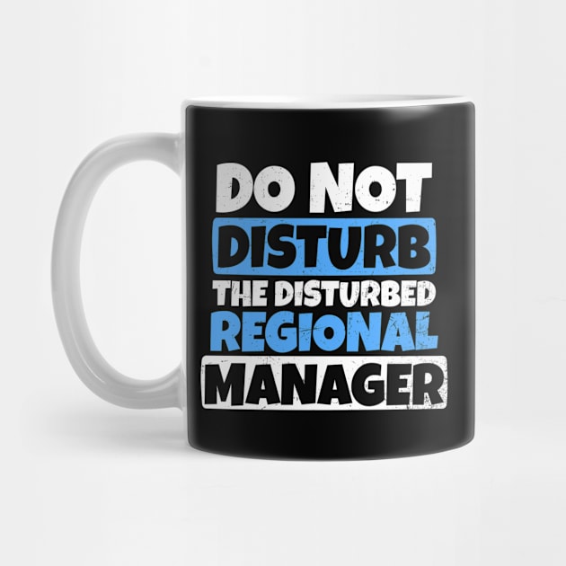 Regional Manager Shirt | Disturb The Disturbed Gift by Gawkclothing